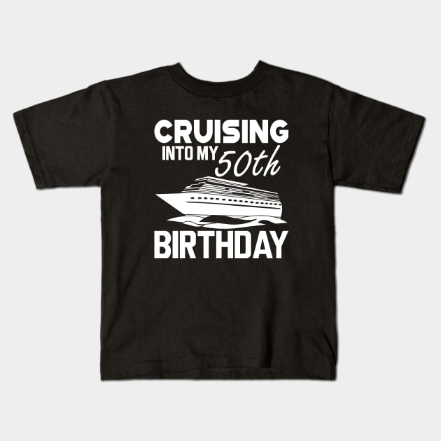 50th Birthday - Cruising in my 50th Birthday w Kids T-Shirt by KC Happy Shop